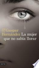 La mujer que no sabía llorar