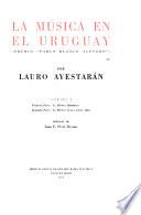 La música en el Uruguay: pt. 1. La música primitiva. pt. 2. La música culta hasta 1860