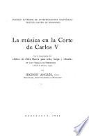 La música en la corte de Carlos V, con la transcripción del Libro de cifra nueva para tecla, harpa y vihuela de Luys Venegas de Henestrosa (Alcalá de Henares, 1557)