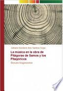 La música en la obra de Pitágoras de Samos y los Pitagóricos