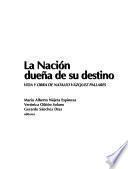 La nación duen̋a de su destino