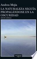 La naturaleza seguía propagándose en la oscuridad