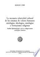 La necesaria relatividad cultural de los sistemas de valores humanos