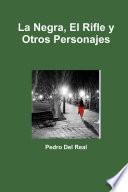 La Negra, El Rifle y Otros Personajes