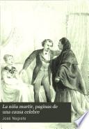 La niña martir, paginas de una causa celebre
