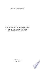 La nobleza andaluza en la Edad Media