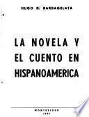 La novela y el cuento en Hispanoamérica