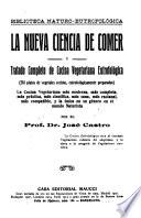 La nueva ciencia de comer y tratado completo de cocina vegetariana eutrofológica ...