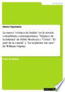 La nueva crónica de Indias en la novela colombiana contemporánea. Tríptico de la Infamia de Pablo Montoya y Ursúa, El país de la canela y La serpiente sin ojos de William Ospina