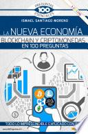 La nueva economía blockchain y criptomonedas en 100 preguntas