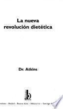 La Nueva Revolucion Dietetica / The New Diet Revolution