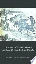 La nueva salida del valoroso caballero D. Quijote de la Mancha