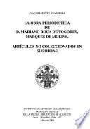 La obra periodística de D. Mariano Roca de Togores, Marqués de Molins