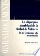 La oligarquía municipal de la ciudad de Valencia