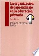La organización del aprendizaje en la educación primaria