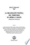 La organizacion política del territorio en América y España