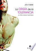 La orgía de la tolerancia y otras obras teatrales