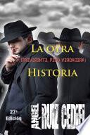 LA OTRA -IRREVERENTE, PERO VERDADERA- HISTORIA