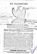La pajarotada. Carta joco seria, o agri-dulce, o sub acida. De Don Diego Dionisio Isidro Antonio Josè Cazanga, Terrasa y Rejon, Inana y Torre de Irisarri ..