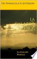 La Palabra de Dios: La guía del profesor