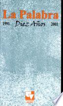 La palabra. Diez años 1991/2001