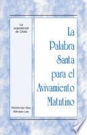 La Palabra Santa para el Avivamiento Matutino - La experiencia de Cristo