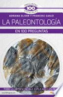 La paleontología en 100 preguntas