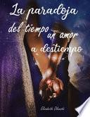 La paradoja del tiempo un amor a destiempo