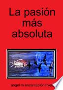 La pasion mas absoluta