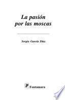 La pasión por las moscas