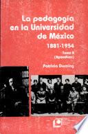 La pedagogía en la Universidad de México, 1881-1954