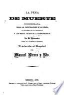 La pena de muerte considerada segun las investigaciones de la ciencia, los progresos de la legislacion y los resultados de la esperiencia