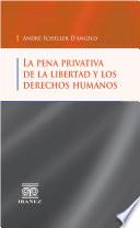 La pena privativa de la libertad y los Derechos Humanos