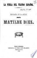 La Perla del teatro español. Biografía de la actriz Doña Matilde Diez. [With “Biografías de los distinguidos actores D. Manuel y D. Juan Catalina.”]