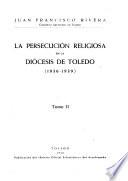 LA PERSECUCION RELIGIOSA EN LA DIOCESIS DE TOLEDO