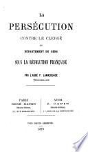 La persécution contre le clergé du département du Gers sous le révolution française