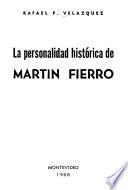 La personalidad historica de Martín Fierro, en el centenario de la apari mperecedero (1866-1966).