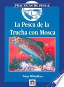 La pesca de la trucha con mosca