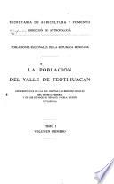 La población del Valle de Teotihuacán: v. 1. La población prehispánica. v. 2. La población colonial
