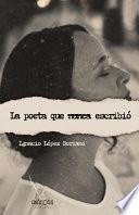 La poeta que nunca escribió