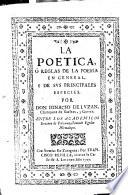 La poetica, ó, Reglas de la poesia en general, y de sus principales especies