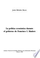 La política económica durante el gobierno de Francisco I. Madero