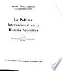 La política internacional en la historia argentina: Del descubrimiento a la emancipación. 1516-1810