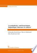 La polyphonie : outil heuristique linguistique, littéraire et culturel