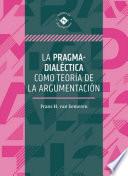 La pragma-dialéctica como teoría de la argumentación