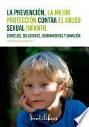 La prevención, la mejor protección contra el abuso sexual infantil