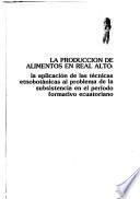 La producción de alimentos en Real Alto