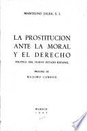 La prostitucion ante la moral y el derecho politica del nuevo estado español