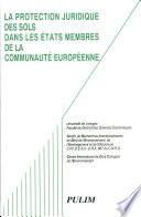 La protection juridique des sols dans les états membres de la Communauté Européenne