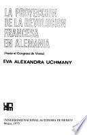 La proyección de la Revolución Francesa en Alemania, hasta el Congreso de Viena